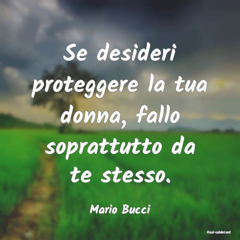 frasi di  Mario Bucci
