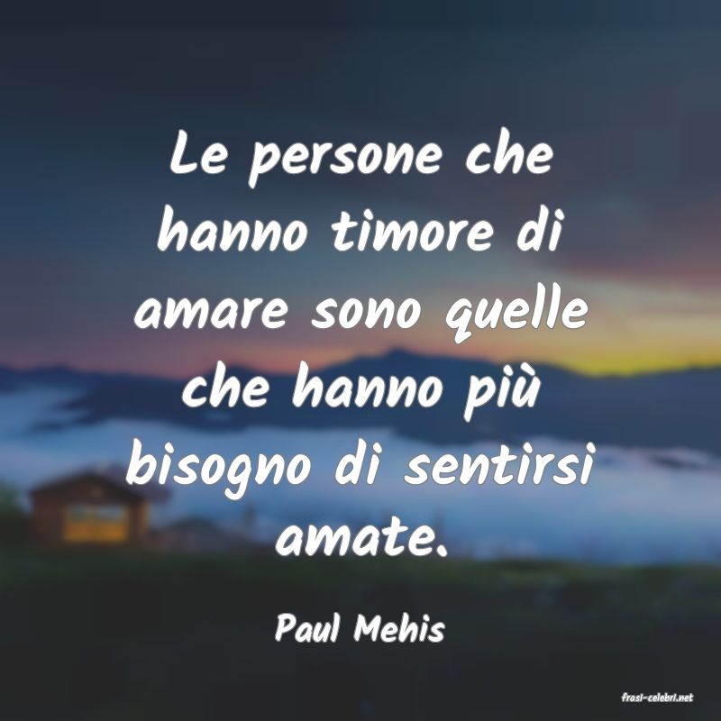 frasi di  Paul Mehis
