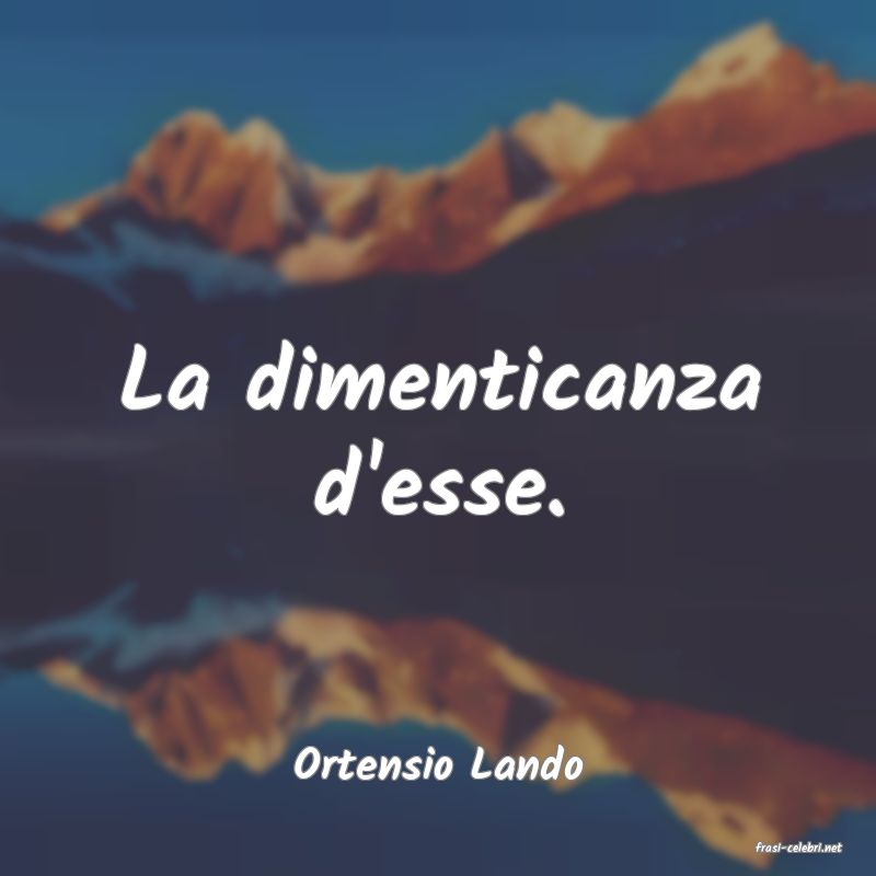 frasi di  Ortensio Lando
