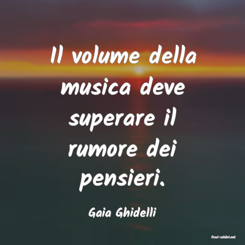 frasi di  Gaia Ghidelli
