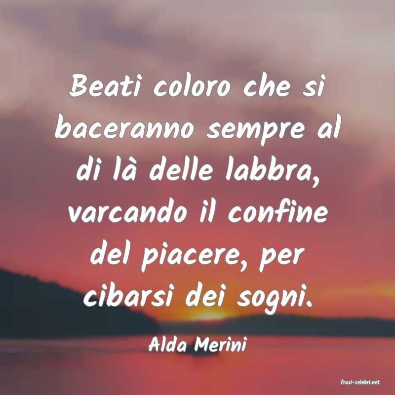 frasi di  Alda Merini
