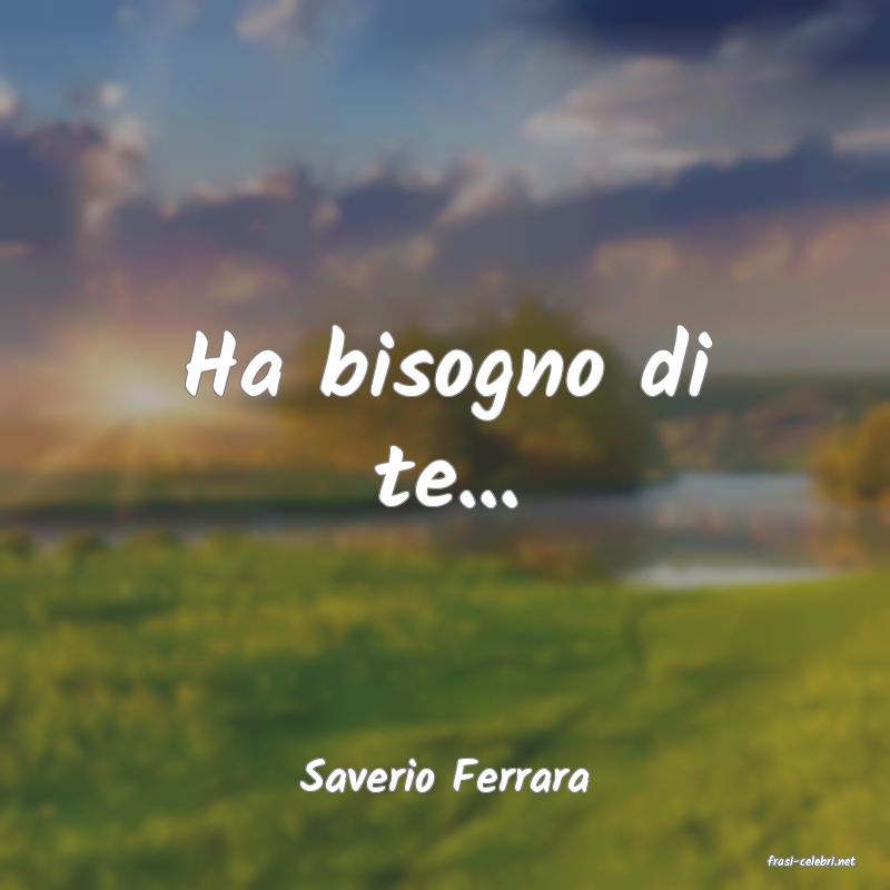 frasi di  Saverio Ferrara
