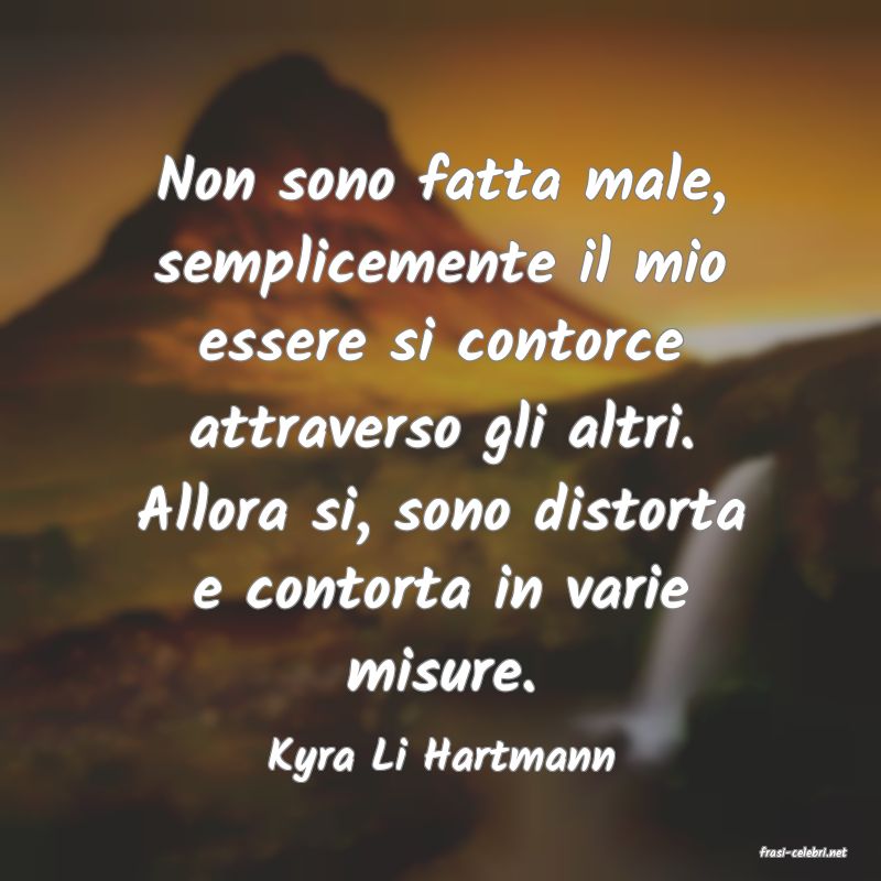 frasi di  Kyra Li Hartmann
