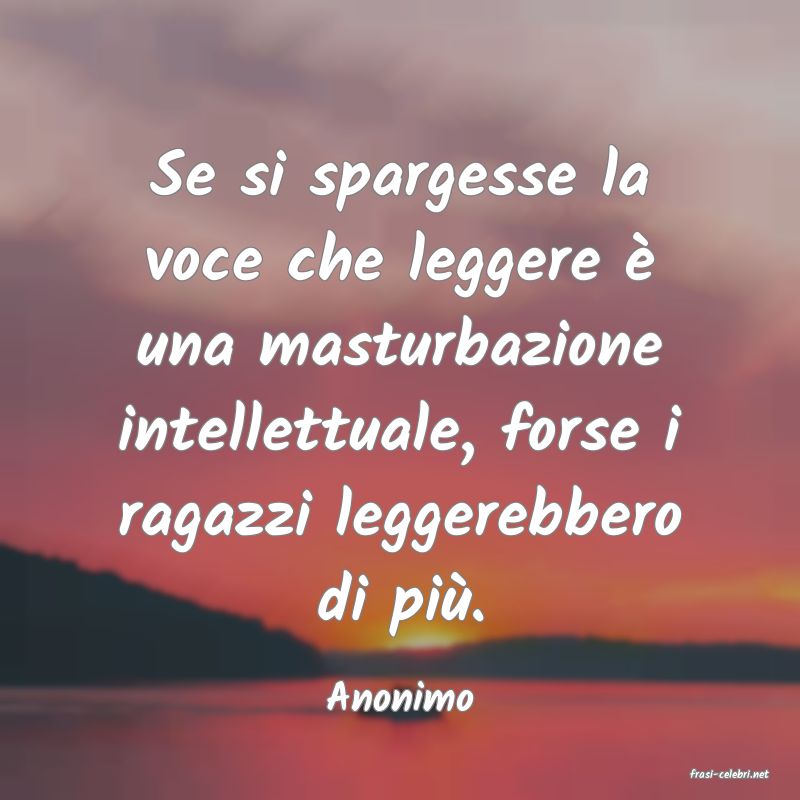 frasi di  Anonimo
