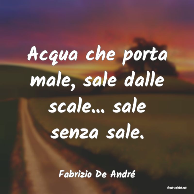 frasi di Fabrizio De Andr�