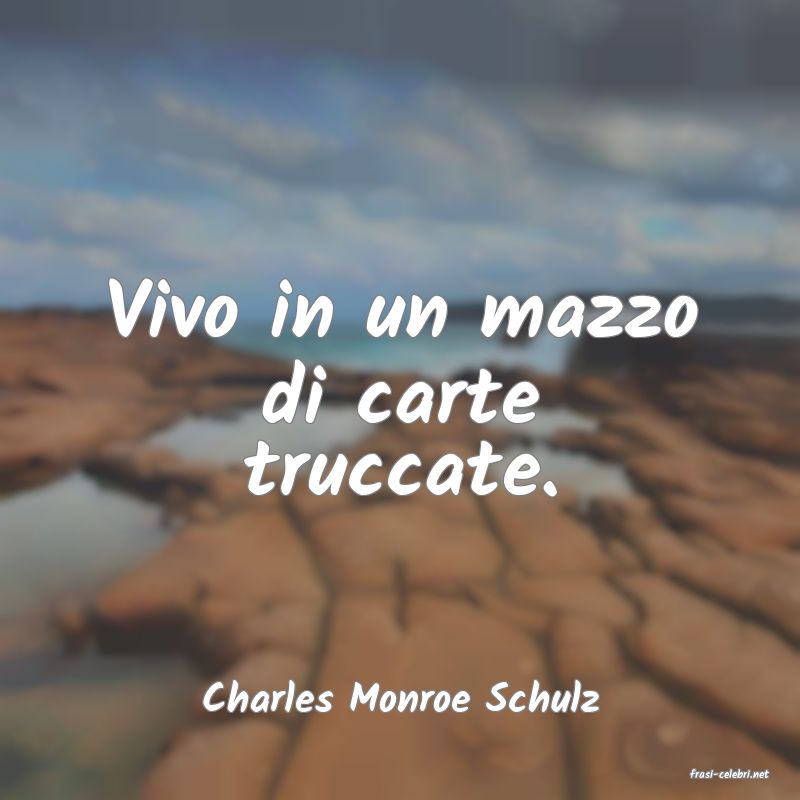 frasi di  Charles Monroe Schulz
