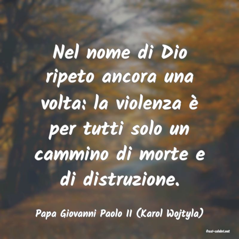 frasi di Papa Giovanni Paolo II (Karol Wojtyla)