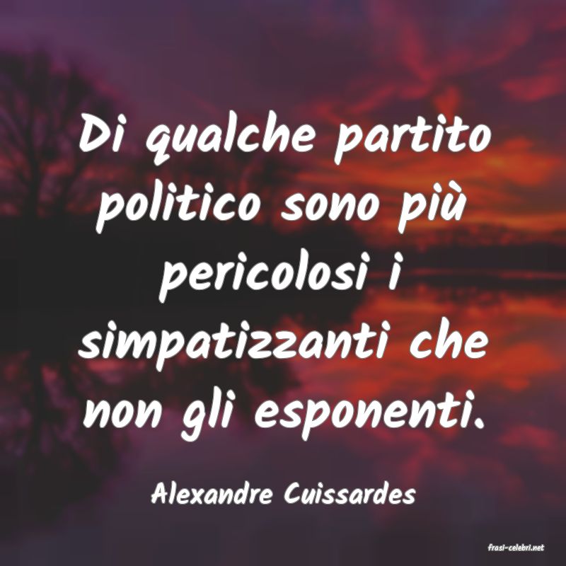 frasi di  Alexandre Cuissardes
