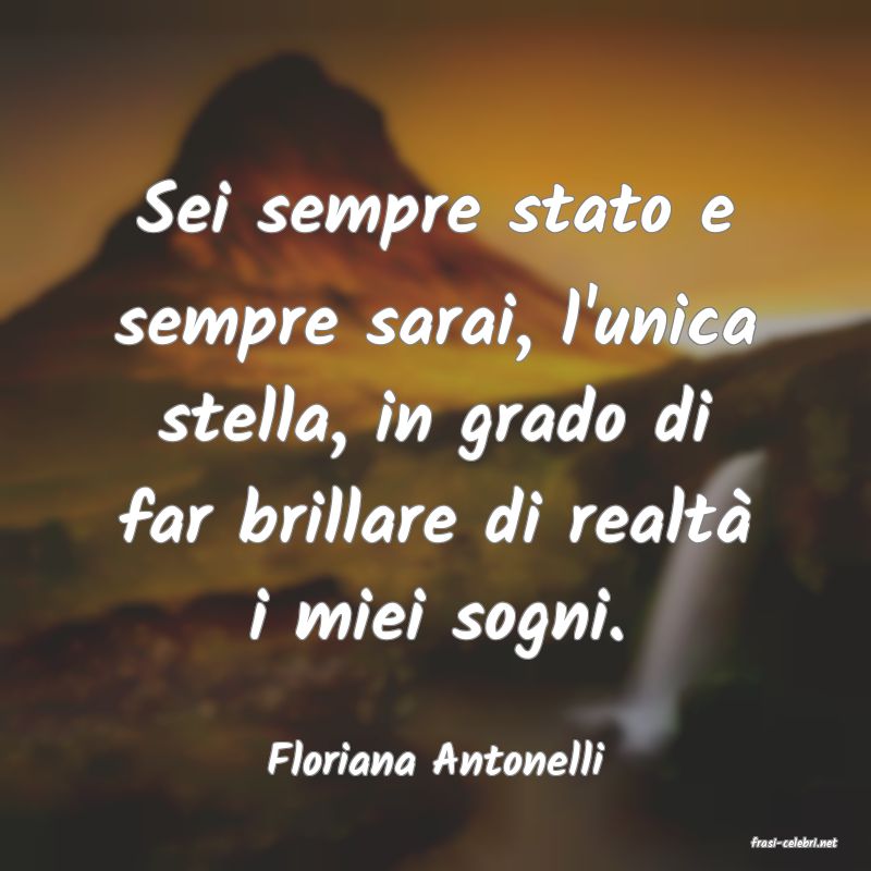 frasi di  Floriana Antonelli
