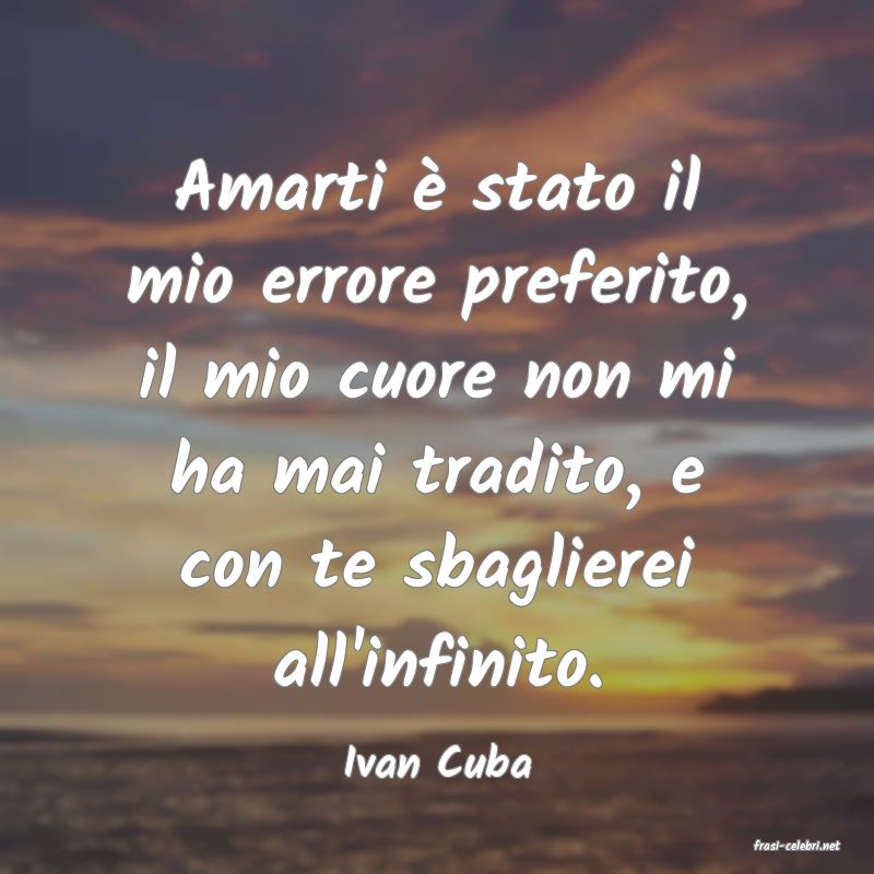 frasi di  Ivan Cuba
