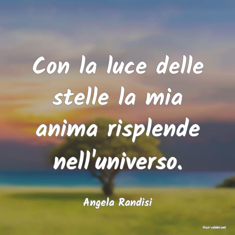 frasi di  Angela Randisi
