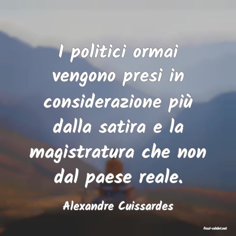frasi di  Alexandre Cuissardes
