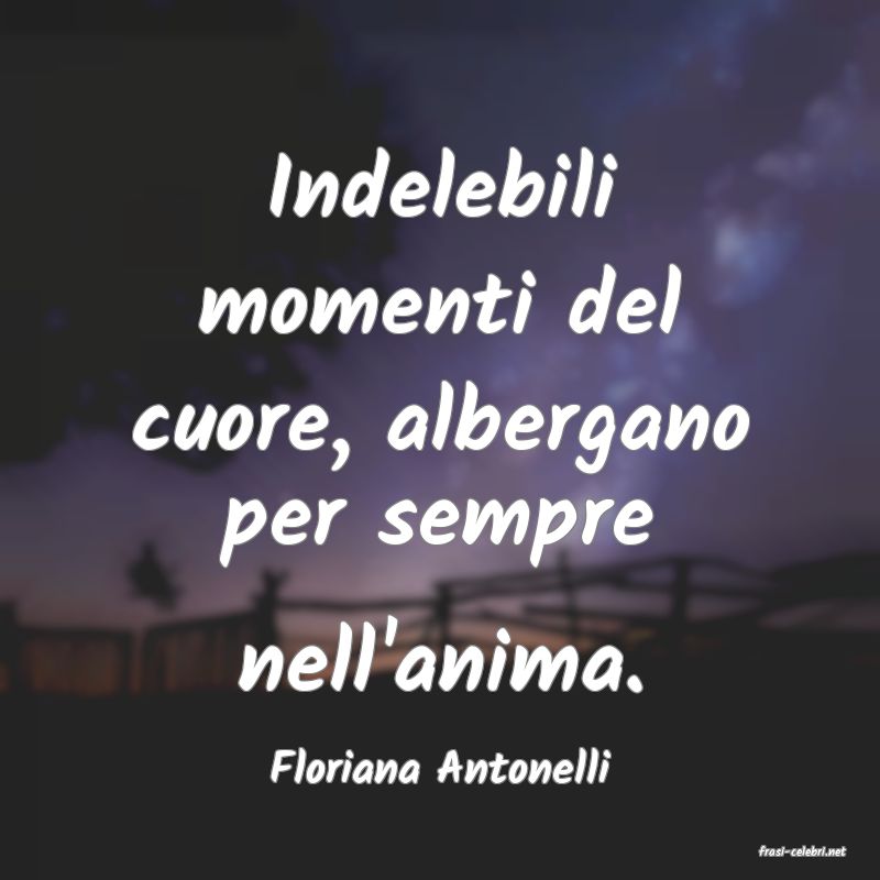 frasi di  Floriana Antonelli
